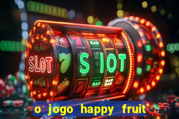 o jogo happy fruit fusion paga mesmo